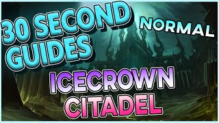 Icecrown Citadel  30 Second Guides  All Bosses  Normal [upl. by Evad]