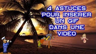 4 astuces pour insérer un gif dans une vidéo [upl. by Iloj]