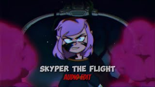 •skyper the flight audio edit• amitybelos [upl. by Alvord]