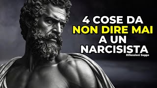 4 cose da NON dire MAI a un narcisista  STOICISMO [upl. by Culosio]