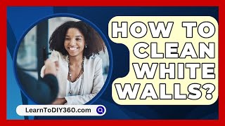 How To Clean White Walls  LearnToDIY360com [upl. by Weinstock537]