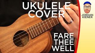 quotFare Thee Wellquot  UKULELE COVER [upl. by Oal]