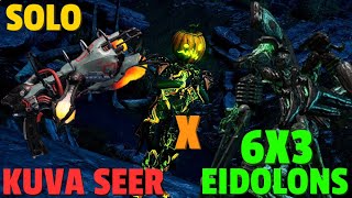 Warframe  Eidolon 6x3 Solo  KUVA SEER  No RivenBlessCipherPads [upl. by Lener221]