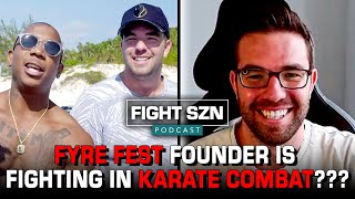 Fyre Fests Billy McFarland trained for Karate Combat fight while in jail  Fight SZN Podcast [upl. by Eveivaneg]