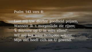 Psalm 143 vers 1 5 8 en 10  O Heer wil mijn gebeden horen [upl. by Oivat]