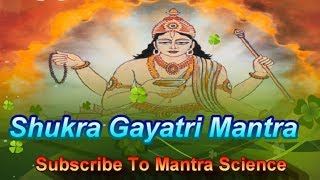 Shri Shukra Gayatri Mantra श्री शुक्र गायत्री मन्त्र [upl. by Vacuva]