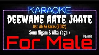 Karaoke Deewane Aate Jaate  For Male   Sonu Nigam amp Alka Yagnik Ost Ab Ke Baras 2002 [upl. by Ellohcin]