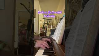 Brethren We Have Met to Worship hymn [upl. by Trinia]