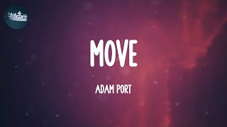 Move  Adam Port Lyrics [upl. by Joyann]