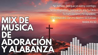 MIX de Musica Cristiana de Adoracion y Alabanza para sentir la presencia de Dios [upl. by Kare]