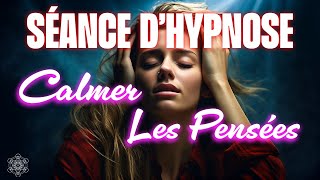 Hypnose pour Calmer les pensées amp Apaiser le mental Méditation guidée  ASMR [upl. by Esiuqcaj]