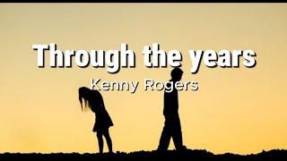 Through the years lyrics Kenny Rogers [upl. by Lorola]