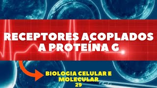 RECEPTORES ACOPLADOS A PROTEINA G  SINALIZAÇÃO CELULAR  BIOLOGIA CELULAR E MOLECULAR [upl. by Engle]