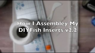 How I Assemble DIYFish Inserts v22 [upl. by Enelyt]