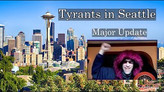 Tyrants in Seattle Major Kurt Update [upl. by Iago]