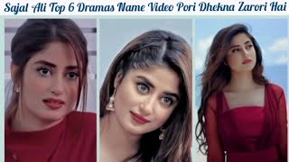 😘Sajal Ali Top 6 Dramas Name Janye Is Video Mai🤩 [upl. by Christean474]