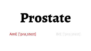 How to Pronounce prostate in American English and British English [upl. by Akena529]