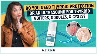 Do You Need Thyroid Protection or an Ultrasound for Thyroid Goiters Nodules amp Cysts [upl. by Ammadis]