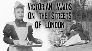 Down and Out Maids in Victorian London From Domestic Servant to Life on the Streets [upl. by Hines]