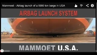 Mammoet  Airbag launch of a 5000 ton barge in USA [upl. by Docilu]