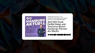 463 HSVKnall PolitikPoker und TourismusBoom Hamburgs Themen der Woche  HAMBURG AKTUELL [upl. by Analaf]