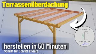 Terrassenüberdachung selber bauen Teil 1 in 50 Minuten [upl. by Yellehs]