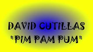 David Cutillas  Pim Pam Pum [upl. by Yreffeg]