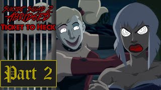 Suicide Squad Abridged 2 Ticket to Heck  Part 2 [upl. by Nazar]