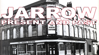 JARROW  PRESENT AND PAST [upl. by Klotz631]