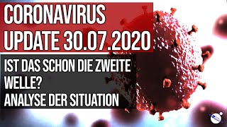 Coronavirus  Update am 30072020  Kommt jetzt die zweite Welle  Analyse der Situation [upl. by Kee375]