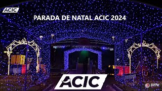 PARADA DE NATAL ACIC 2024 [upl. by Younger85]