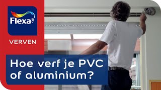 Aluminium of PVC verven het hele stappenplan  Flexa verf [upl. by Constance]