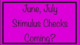 Stimulus Checks Coming in June amp July Fourth Stimulus Check Update [upl. by Ettenaj]