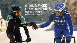 Riding Fixed Up Mountains With Pros  Ep 1 Mt Lemmon w Travis McCabe [upl. by Ynaffet819]