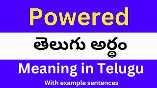 Powered meaning in telugu with examples  Powered తెలుగు లో అర్థం Meaning in Telugu [upl. by Lyrahc]