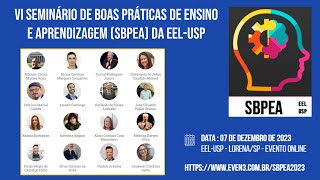 VI Seminário de Boas Práticas de Ensino e Aprendizagem SBPEA da EELUSP [upl. by Oinesra]