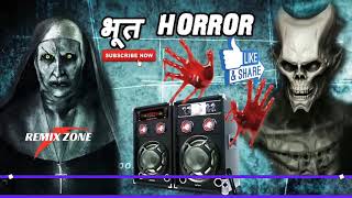 Dj  Bhoot music  इस Horror tune को सुनकर भूत भी कांपते हैं  Horror Compitison Music [upl. by Maurili]