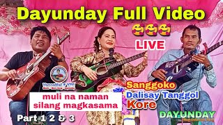 Dayunday Full Video ni Dalisay Kore at Sanggoko  Dayunday Part 1 2 amp 3 [upl. by Lohner]