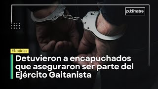 Detuvieron a encapuchados que aseguraron ser parte del Ejército Gaitanista de Colombia [upl. by Elbon504]