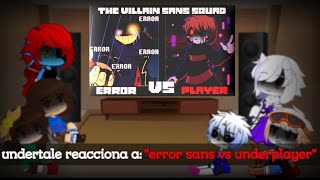 Undertale reacciona a quotError sans vs underplayerquot [upl. by Rubinstein107]