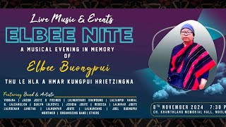 ELBEE NIGHT  A musical Evening in Memory of Elbee Buongpui  Thu le Hla a Hmar Kungpui Hrietzingna [upl. by Bland]