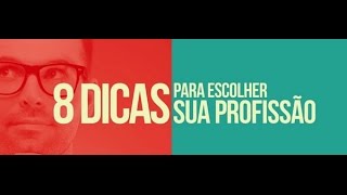 8 dicas para escolher sua profissão [upl. by Yetta]