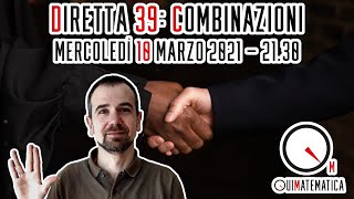 Calcolo combinatorio unintroduzione parte seconda  Diretta 39 [upl. by Enyr]