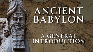 A Guide to Ancient Babylonia  Babylonia and the Babylonian Family  Part 1 [upl. by Mosley541]