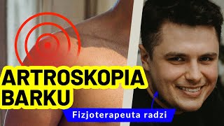 Artroskopia barku wszystko co musisz wiedzieć żeby wrócić do sprawności [upl. by Judas]