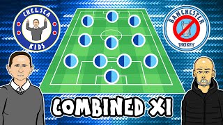 1️⃣1️⃣ CHELSEA vs MAN CITY Combined XI 1️⃣1️⃣ [upl. by Onitrof191]