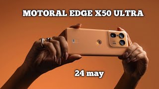 MOTOROLA EDGE X50 ULTRA  FULL SPECIFICATION🔥  MOTO X50 ULTRA  PRICE🔥  X50 ULTRA LAUNCH DATE [upl. by Bonine]