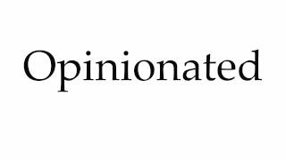 How to Pronounce Opinionated [upl. by Loziram]