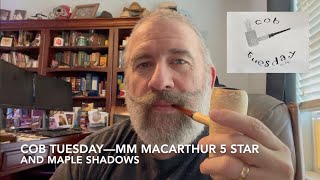 Cob Tuesday—MM MacArthur 5 Star and Maple Shadows [upl. by Nalla]