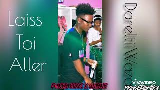 DareltiiWaza Laiss toi aller Prod by Funky bros X Wayne [upl. by Edlun271]